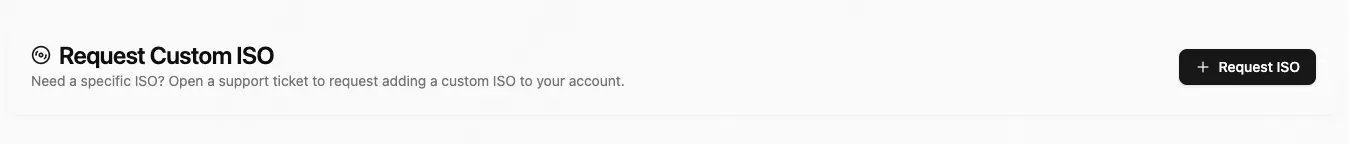 Request Custom ISO section with button to open support
ticket
