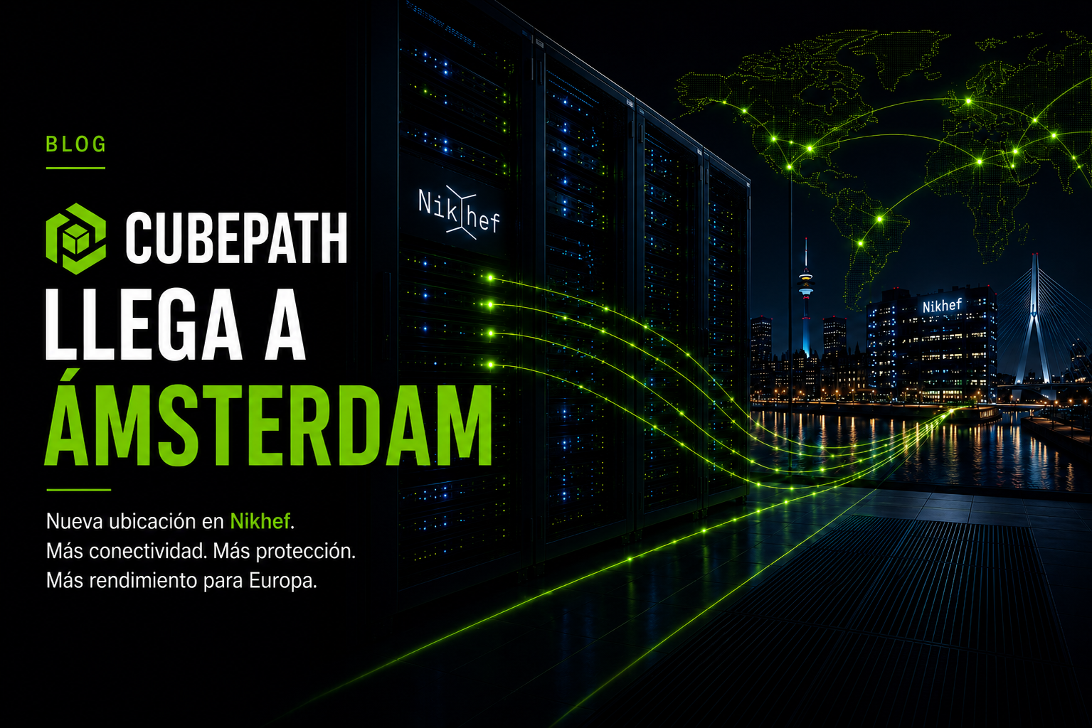 Nueva ubicación en Ámsterdam Mayor conectividad, mayor capacidad